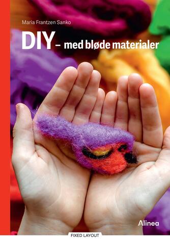 Maria Frantzen Sanko: DIY - med bløde materialer