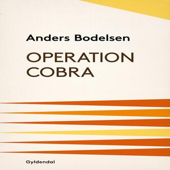 Anders Bodelsen: Operation Cobra (Ved Torben Sekov)