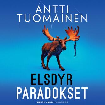 Antti Tuomainen: Elsdyrparadokset