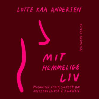 Lotte Kaa Andersen: Mit hemmelige liv