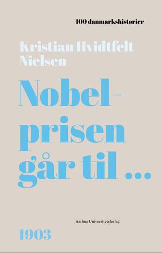 Kristian Hvidtfeldt Nielsen: Nobelprisen går til -