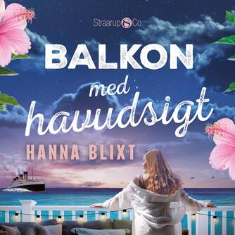 Hanna Blixt (f. 1979): Balkon med havudsigt