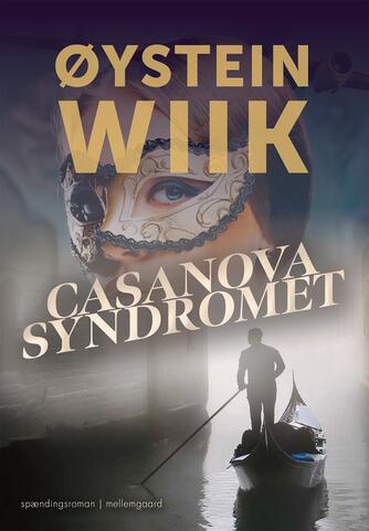 Øystein Wiik: Casanovasyndromet : spændingsroman