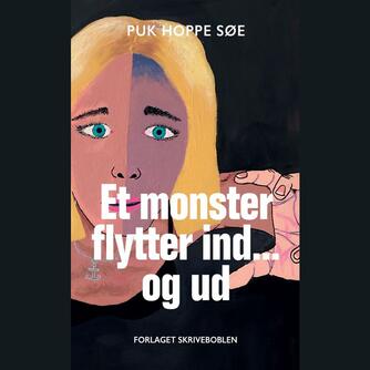 Puk Hoppe Søe (f. 2006): Et monster flytter ind - og ud