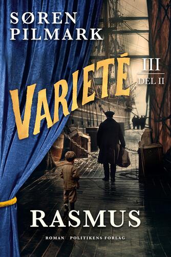 Søren Pilmark: Varieté - Rasmus : roman. Del 2