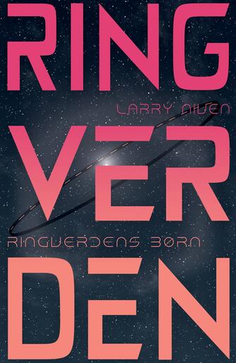 Larry Niven: Ringverden - ringverdens børn