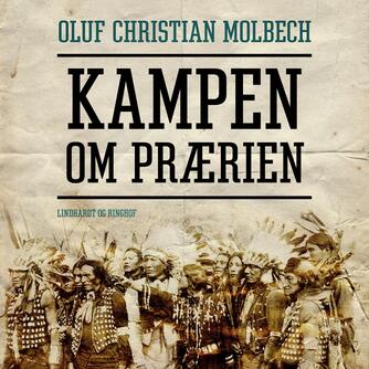 O. C. Molbech: Kampen om prærien : skildring af en moderne folkevandring