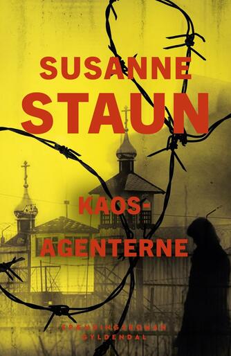 Susanne Staun: Kaosagenterne : spændingsroman