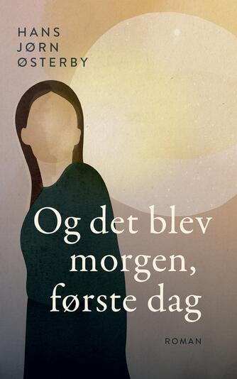 Hans Jørn Østerby: Og det blev morgen, første dag