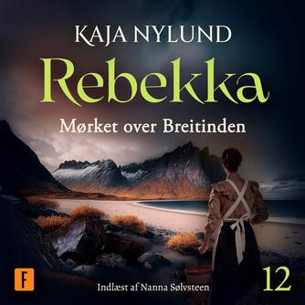 Kaja Nylund (f. 1982): Rebekka - mørket over Breitinden