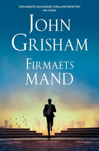 John Grisham: Firmaets mand (Ved Birgitte Brix)