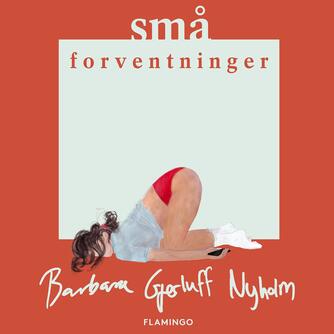 Barbara Gjerluff Nyholm: Små forventninger