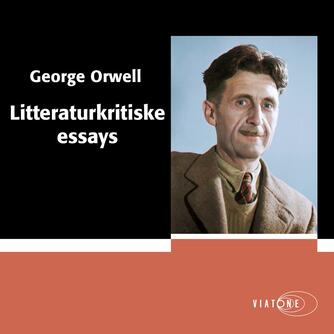 George Orwell: Litteraturkritiske essays