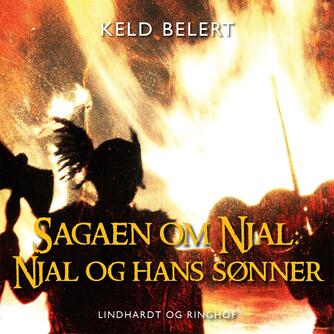 Keld Belert: Sagaen om Njal. 2. del, Njal og hans sønner