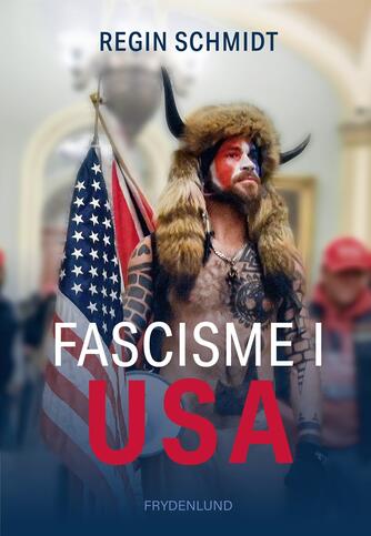 Regin Schmidt: Fascisme i USA