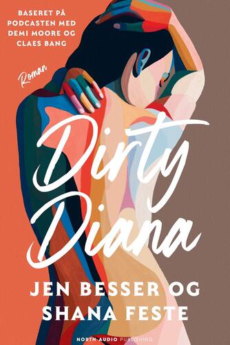 Jen Besser, Shana Feste: Dirty Diana : roman