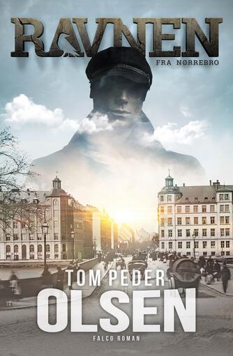 Tom Peder Olsen: Ravnen fra Nørrebro : roman