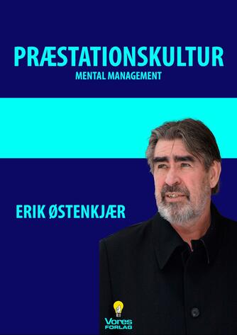 Erik Østenkjær: Præstationskultur - mental management