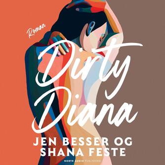 Jen Besser, Shana Feste: Dirty Diana