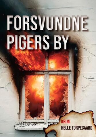 Helle Torpegaard: Forsvundne pigers by : krimi