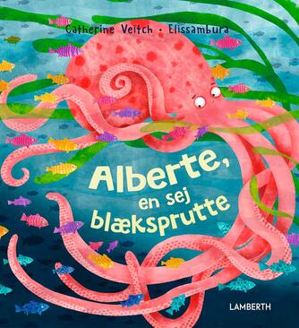 Catherine Veitch: Alberte, en sej blæksprutte