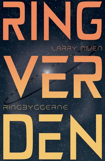 Larry Niven: Ringverden - ringbyggerne (Ved Kristina Ehlers Brun Madsen)