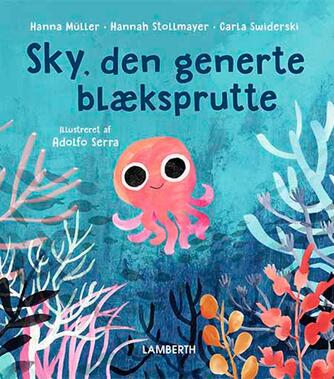 Hanna Müller, Hannah Stollmayer, Carla Swiderski: Sky, den generte blæksprutte