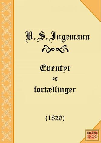 B. S. Ingemann: Eventyr og fortællinger