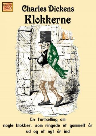 Charles Dickens: Klokkerne : en fortælling om nogle klokker, som ringede et gammelt år ud og et nyt år ind