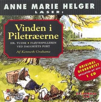 Kenneth Grahame: Vinden i piletræerne. 4, Hr. Tudse : Fløjtespilleren ved daggryets port