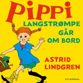 Astrid Lindgren: Thomas Winding læser Pippi Langstrømpe går ombord