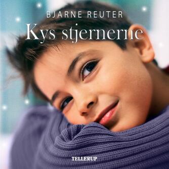 Bjarne Reuter: Kys stjernerne