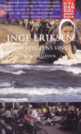 Inge Eriksen (f. 1935): Sommerfuglens vinge. 3, Vinterhaven