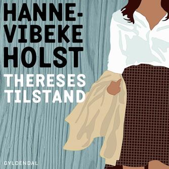 Hanne-Vibeke Holst: Thereses tilstand