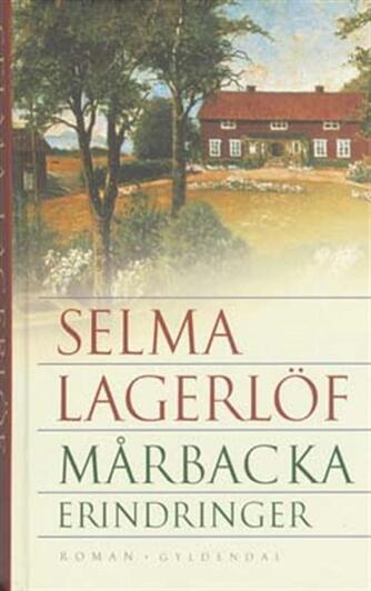 Selma Lagerlöf: Mårbacka : erindringer (Samlet udgave)