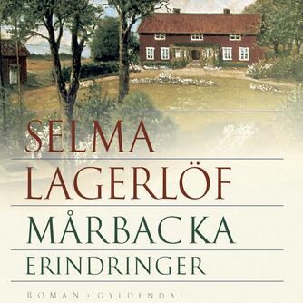 Selma Lagerlöf: Mårbacka : erindringer (Samlet udgave)