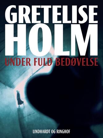 Gretelise Holm (f. 1946): Under fuld bedøvelse