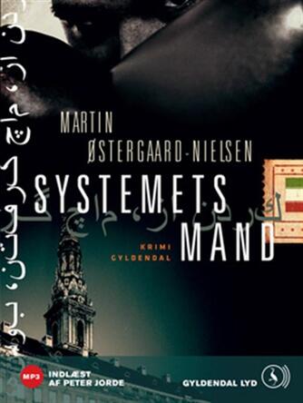 Martin Østergaard-Nielsen: Systemets mand : krimi