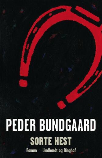 Peder Bundgaard: Sorte Hest : roman