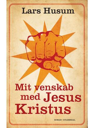 Lars Husum: Mit venskab med Jesus Kristus : roman