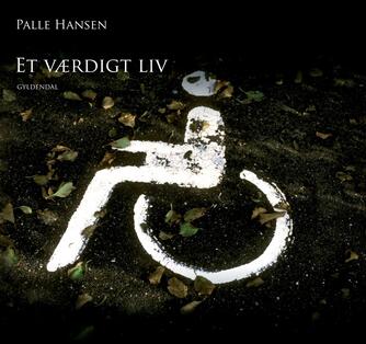 Palle Hansen (f. 1950): Et værdigt liv