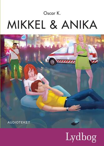 Oscar K.: Mikkel og Anika