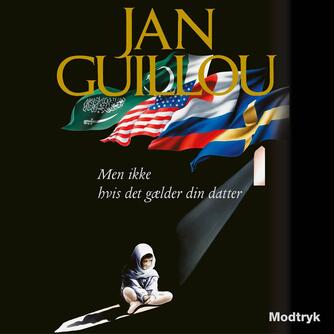 Jan Guillou: Men ikke hvis det gælder din datter