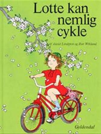 Astrid Lindgren: Lotte kan nemlig cykle