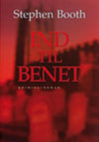Stephen Booth: Ind til benet