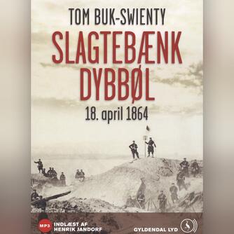 Tom Buk-Swienty: Slagtebænk Dybbøl