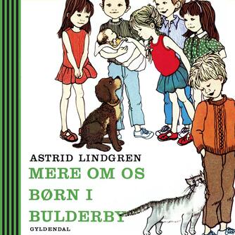 Astrid Lindgren: Mere om os børn i Bulderby