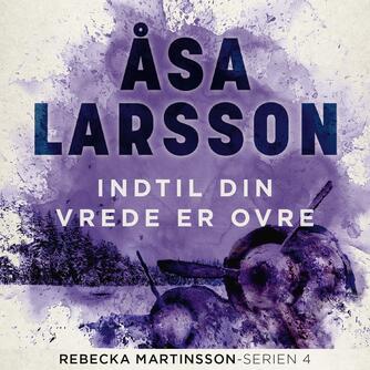 Åsa Larsson: Indtil din vrede er ovre