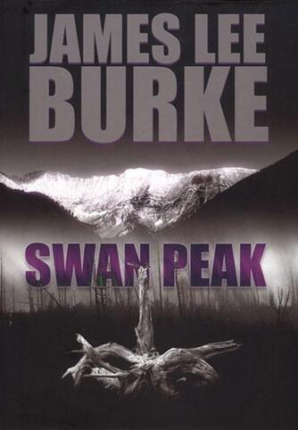 James Lee Burke: Swan Peak