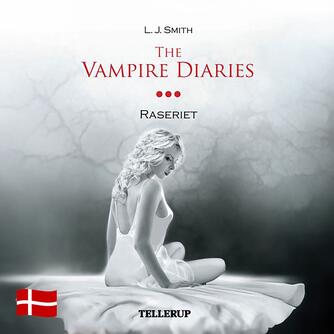 L. J. Smith: The vampire diaries. Bind 3, Raseriet